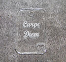 Plexiglas hänge rektangel *Carpe Diem*